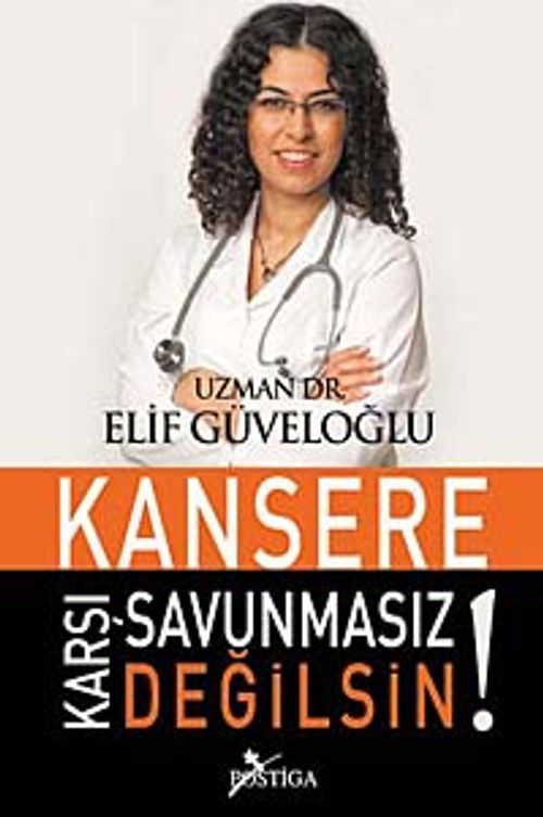 Kansere Karşı Savunmasız Değilsin!