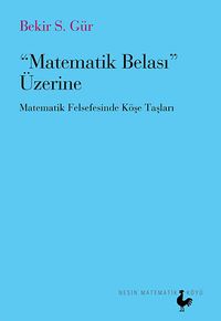 Matematik Belası Üzerine & Matematik Felsefesinde Köşe Taşları