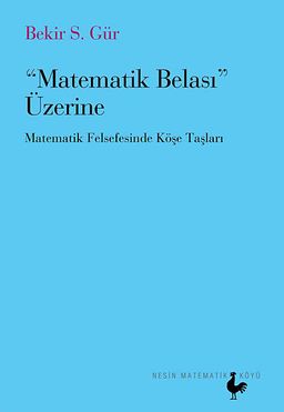 Matematik Belası Üzerine & Matematik Felsefesinde Köşe Taşları