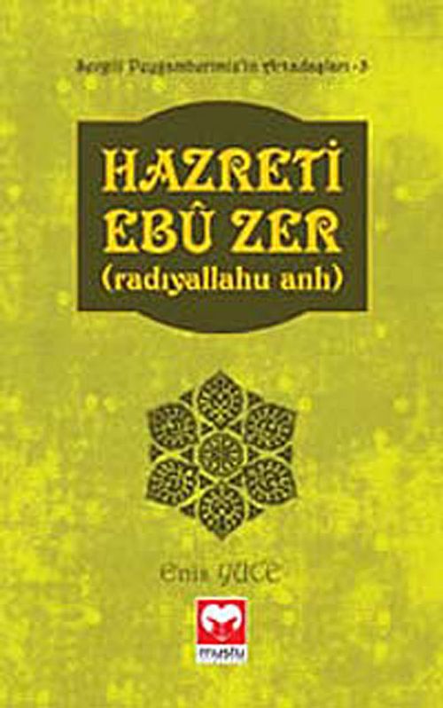 Hazreti Ebu Zer (r.a.) /  Sevgili Peygamberimiz'in Arkadaşları -5