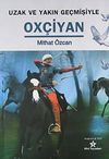 Uzak ve Yakın Ge&ccedil;mişiyle Ox&ccedil;iyan
