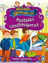 Hastaları Unutmuyoruz / Hadisleri Öğreniyorum