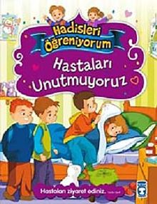 Hastaları Unutmuyoruz / Hadisleri Öğreniyorum