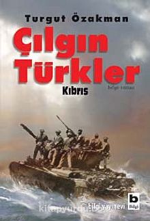 Çılgın Türkler / Kıbrıs - Turgut Özakman