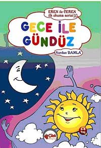 Gece ile Gündüz / Eren ile Ceren İlk Okuma Serisi