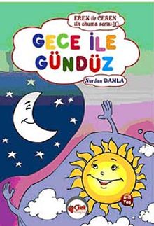 Gece ile Gündüz / Eren ile Ceren İlk Okuma Serisi