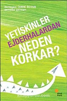 Yetişkinler Ejderhalardan Neden Korkar? - İshak Reyna