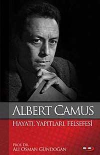 Albert Camus & Hayatı, Yapıtları, Felsefesi