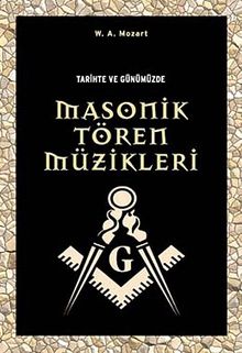 Tarihte ve Günümüzde Masonik Tören Müzikleri