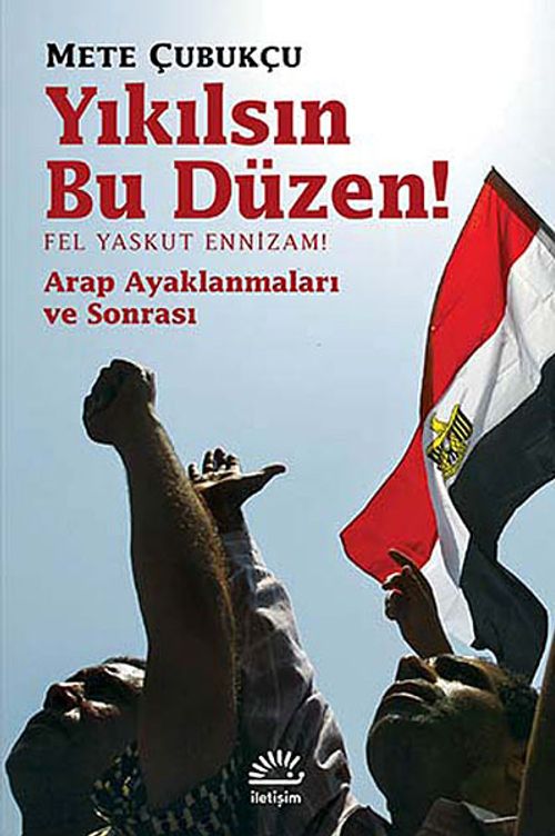 Yıkılsın Bu Düzen  / Fel Yaskut Ennizam! & Arap Ayaklanması ve Sonrası