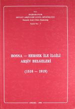 Bosna-Hersek ile İlgili Arşiv Belgeleri 1516-1919 (Ürün Kodu:1-C-11)