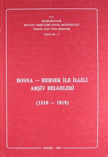 Bosna-Hersek ile İlgili Arşiv Belgeleri 1516-1919 (Ürün Kodu:1-C-11)