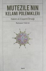 Mutezile'nin Kelami Polemikleri & Hakim el-Cüşemi Örneği