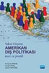 Yakın D&ouml;nem Amerikan Dış Politikası & Teori ve Pratik