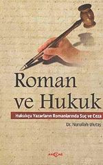 Roman ve Hukuk & Hukukçu Yazarların Romanlarında Suç ve Ceza