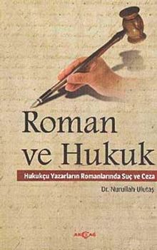 Roman ve Hukuk & Hukukçu Yazarların Romanlarında Suç ve Ceza