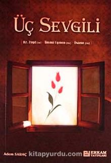 Üç Sevgili & Hz. Zeyd (r.a.) - Ümmü Eymen (r.a) - Üsame (r.a.) - Adem Saraç