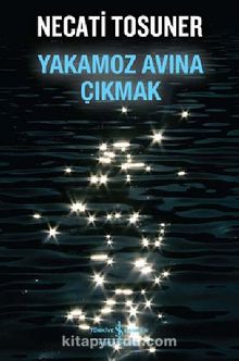 Yakamoz Avına Çıkmak - Necati Tosuner