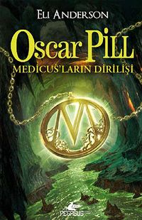 Oscar Pill & Medicus'ların Dirilişi