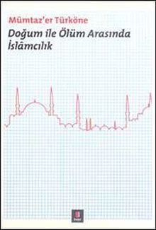 Doğum ile Ölüm Arasında İslamcılık