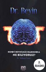 Dr. Beyin & Kendi Beynimiz Hakkında Ne Biliyoruz?