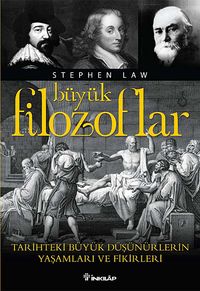 Büyük Filozoflar & Tarihteki Büyük Düşünürlerin Yaşamları ve Fikirleri
