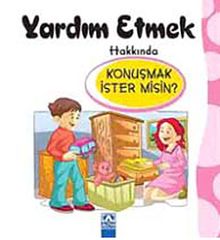 Yardım Etmek Hakkında Konuşmak İster misin?