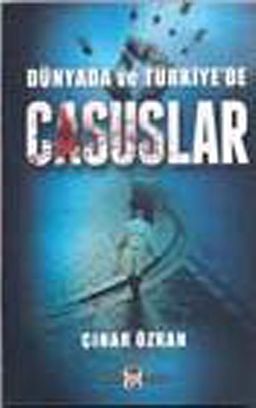 Dünyada ve Türkiye'de Casuslar