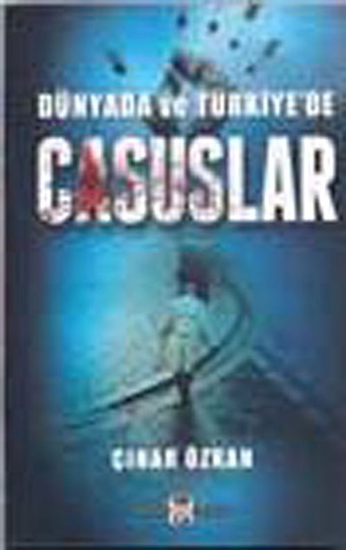 Dünyada ve Türkiye'de Casuslar