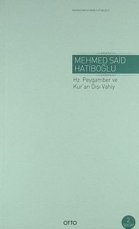 Hz. Peygamber ve Kur'an Dışı Vahiy / Gaybi Hadisler Meselesi (Karton Kapak)
