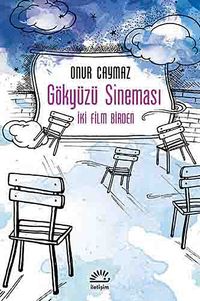 Gökyüzü Sineması & İki Film Birden