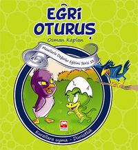 Eğri Oturuş & Kurallara Uyma-Dürüstlük