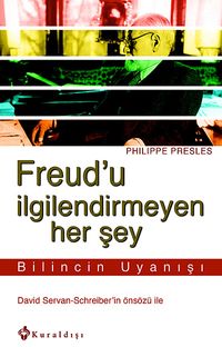 Freud'u İlgilendirmeyen Her Şey & Bilincin Uyanışı