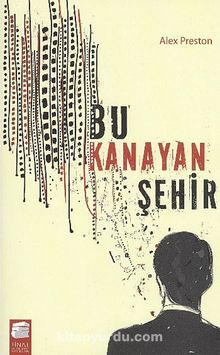 Bu Kanayan Şehir - Alex Preston