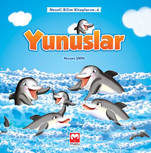 Yunuslar / Neşeli Bilim Kitaplarım -4