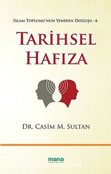 Tarihsel Hafıza / İslam Toplumu'nun Yeniden Doğuşu -4