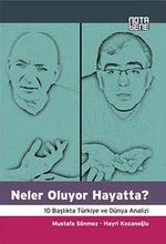 Neler Oluyor Hayatta? & 10 Başlıkta Türkiye ve Dünya Analizi