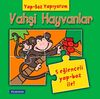 Vahşi Hayvanlar (5 Yap-Boz) / Yap-Boz Yapıyorum