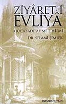 Ziyaret-i Evliya Hocazade Ahmed Hilmi - Prof. Dr. Selami Şimşek