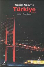 Gezgin Gözüyle Türkiye Cilt:1
