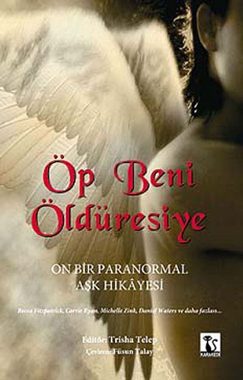 Öp Beni Öldüresiye & On Bir Paranormal Aşk Hikayesi