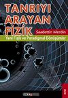 Tanrıyı Arayan Fizik & Yeni Fizik ve Paradigmal D&ouml;n&uuml;ş&uuml;mler