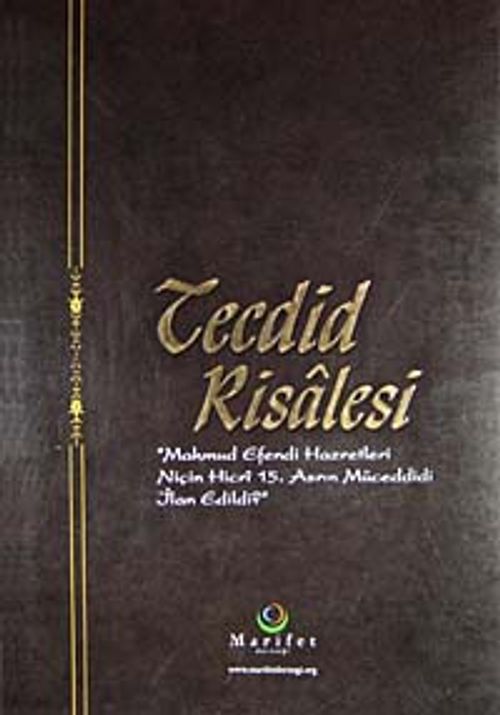 Tecdid Risalesi & Mahmud Efendi Hazretleri Niçin Hicri 15. Asrın Müceddidi İlan Edildi?