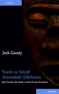 Yazılı ve Sözel Arasındaki Etkileşim & Okur-Yazarlık, Aile, Kültür ve Devlet Üzerine İncelemeler
