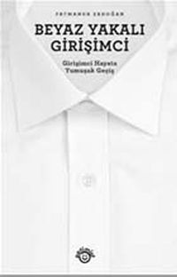 Beyaz Yakalı Girişimci & Girişimci Hayata Yumuşak Geçiş