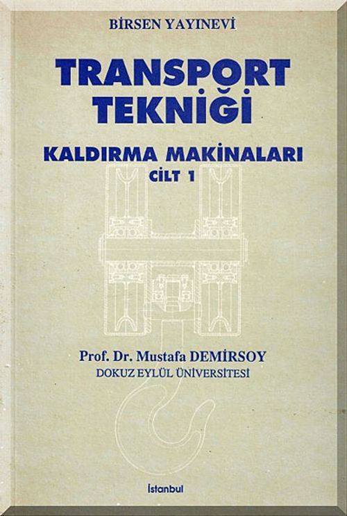 Transport Tekniği Kaldırma Makineleri Cilt:1