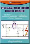 Uygulamalı Alçak Gerilim Elektrik Tesisleri & IEC 60 364 Normları ve Açıklamaları Normaların, Standartların, Yönetmeliklerin ve Yasaların Uygulanması