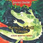 Kırmızı Paletli Timsah / Çevreci Dostlar