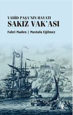 Sakız Vak'ası & Vahid Paşa'nın Hayatı