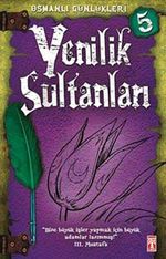 Yenilik Sultanları / Osmanlı Günlükleri -5